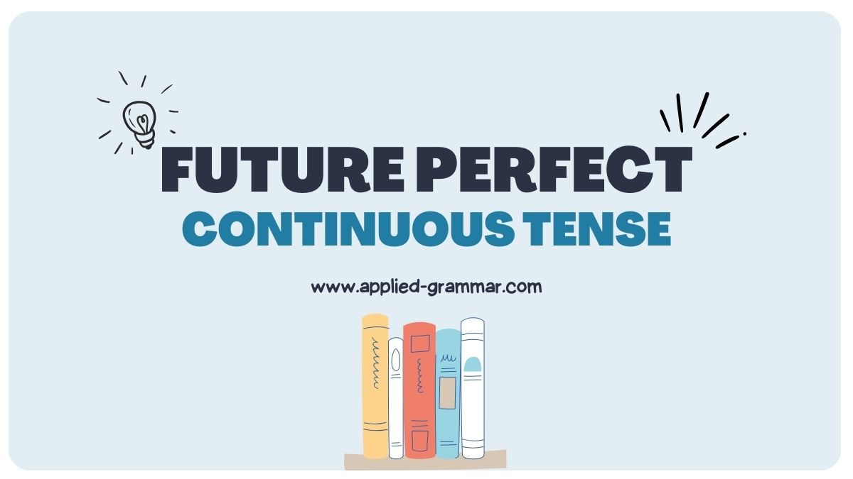 Future Perfect Continuous Tense